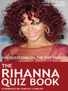 The Rihanna Quiz Book (eBook): 100 Questions on the Pop Star